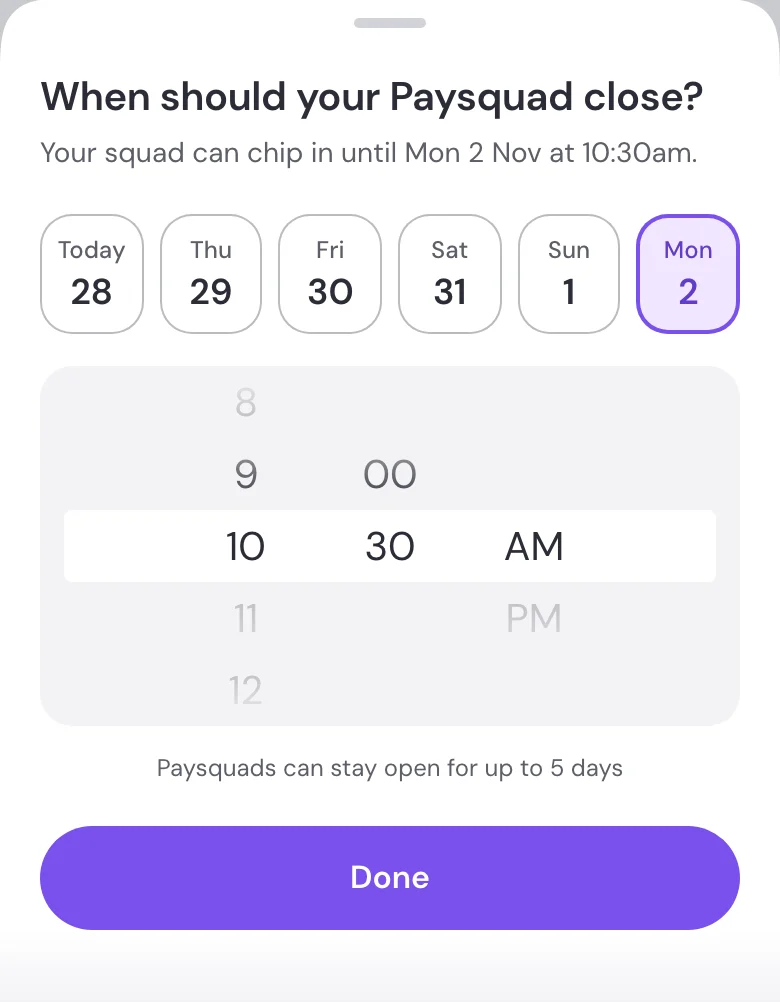 Deadline sheet with a row of days and a time picker, noting Paysquads can stay open for up to 5 days