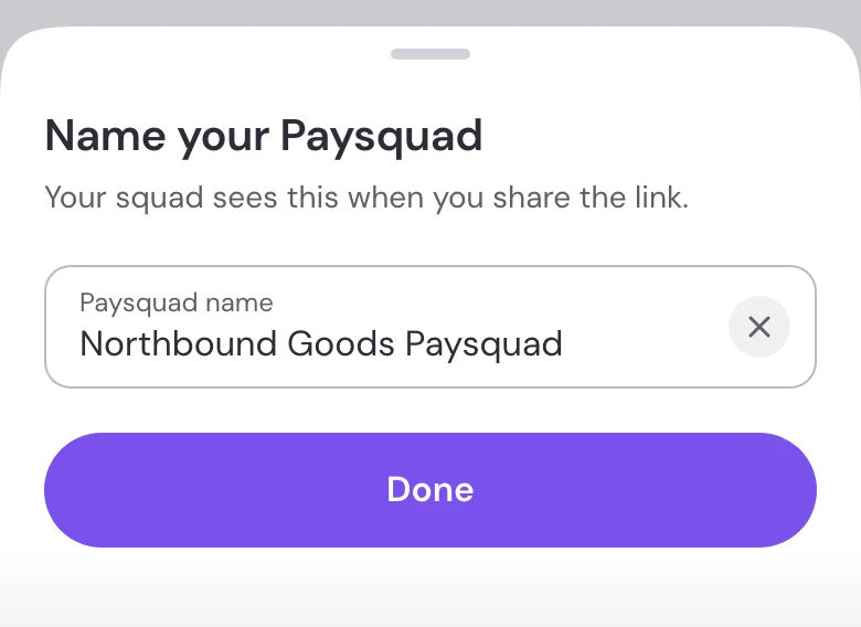 Name your Paysquad sheet with a text field and a Done button